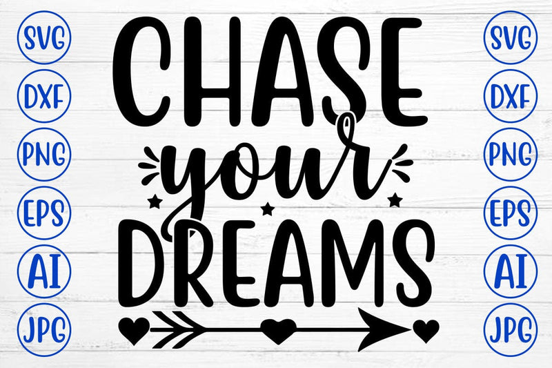 CHASE YOUR DREAMS SVG Cut File SVG Syaman 
