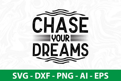 Chase Your Dreams svg SVG nirmal108roy 