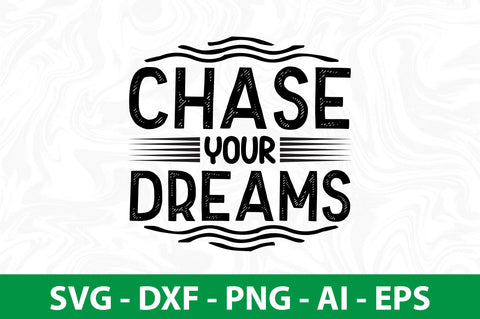 Chase Your Dreams svg SVG nirmal108roy 
