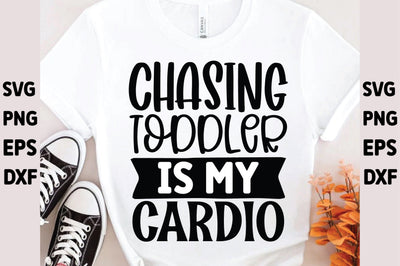 Chasing Toddler Is My Cardio SVG Ariyan 