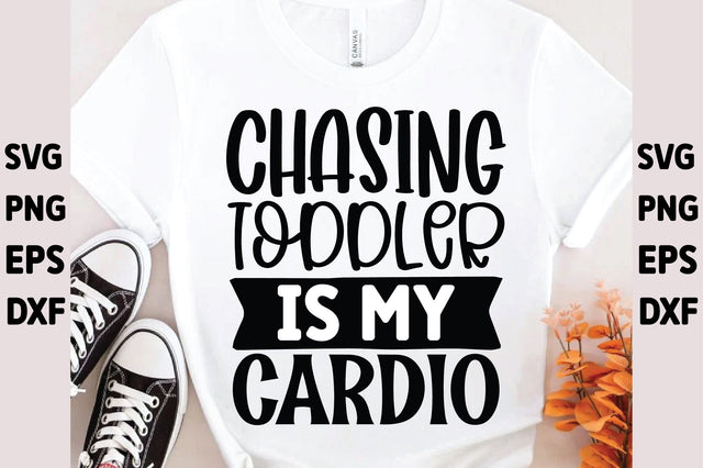 Chasing Toddler Is My Cardio SVG Ariyan 