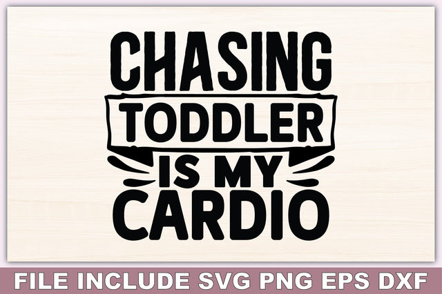 Chasing Toddler Is My Cardio SVG Ariyan 
