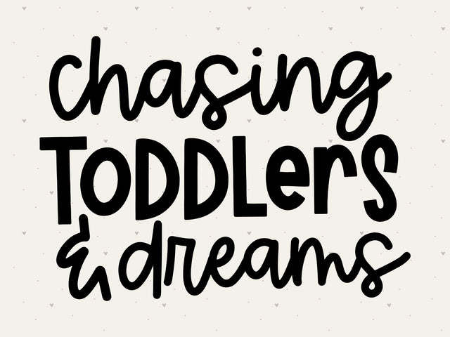 Chasing Toddlers and Dreams SVG | Momlife SVG | PNG | DXF SVG Toteally SVG 