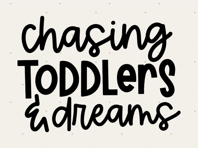 Chasing Toddlers and Dreams SVG SVG Toteally Creations 