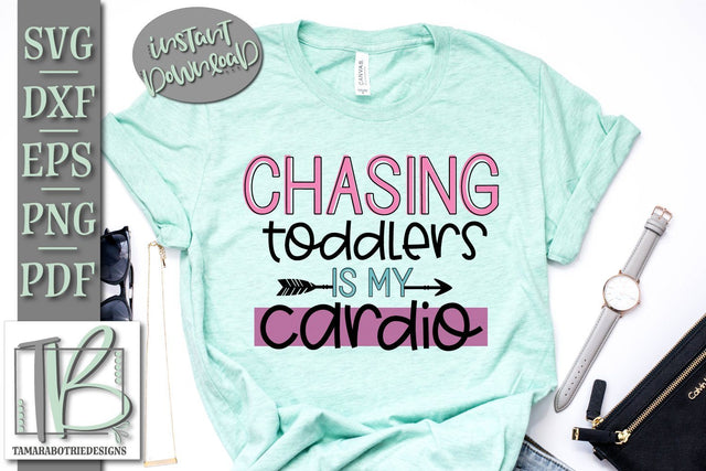 Chasing Toddlers Is My Cardio SVG File, Funny Mom Workout SVG Cut File SVG TB Designs 