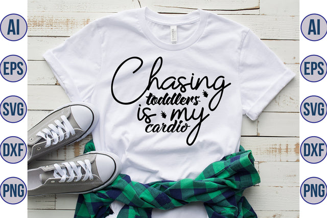 Chasing toddlers is my cardio svg SVG orpitasn 