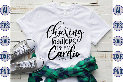 Chasing toddlers is my cardio svg SVG orpitasn 