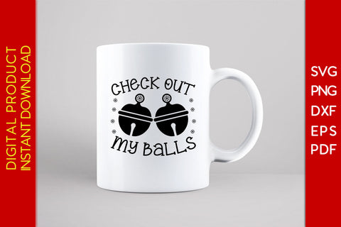 Check Out My Balls Christmas SVG PNG PDF Cut File SVG Creativedesigntee 