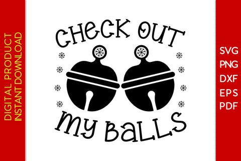 Check Out My Balls Christmas SVG PNG PDF Cut File SVG Creativedesigntee 