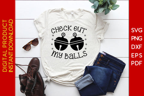 Check Out My Balls Christmas SVG PNG PDF Cut File SVG Creativedesigntee 