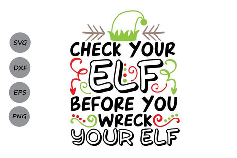 Check your Elf Before you Wreck your Elf| Christmas Elf SVG Cutting Files. SVG CosmosFineArt 