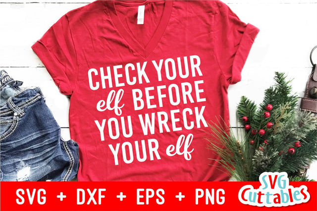 Check Your Elf Before You Wreck Your Elf SVG Svg Cuttables 