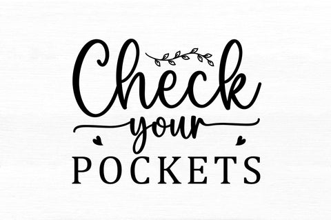 Check your pockets SVG SVG Regulrcrative 