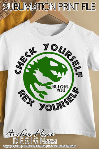 Check yourself before you rex yourself SVG | Funny Kid's Dinosaur SVG PNG DXF | T-Rex SVG | Amber Price Design SVG Amber Price Design 