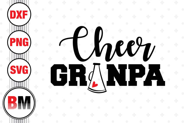 Cheer Grandpa SVG, PNG, DXF Files SVG BMDesign 