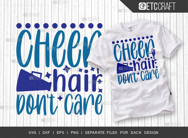 Cheer Hair Dont Care SVG Cut File, Cheerleading Svg, Cheer Svg, Cheer Life Svg, Cheer Team Svg, Cheer Quotes, ETC T00158 SVG ETC Craft 