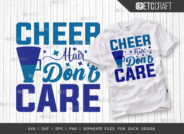 Cheer Hair Dont Care SVG Cut File, Cheerleading Svg, Cheer Svg, Cheer Life Svg, Cheer Team Svg, Cheer Quotes, ETC T00158 SVG ETC Craft 