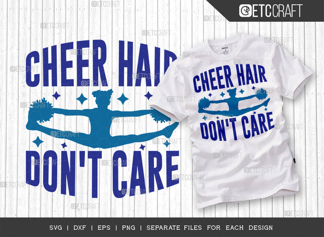 Cheer Hair Dont Care SVG Cut File, Cheerleading Svg, Cheer Svg, Cheer Life Svg, Cheer Team Svg, Cheer Quotes, ETC T00158 SVG ETC Craft 