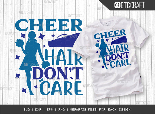 Cheer Hair Dont Care SVG Cut File, Cheerleading Svg, Cheer Svg, Cheer Life Svg, Cheer Team Svg, Cheer Quotes, ETC T00158 SVG ETC Craft 