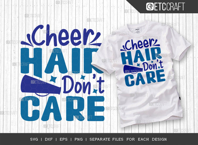 Cheer Hair Dont Care SVG Cut File, Cheerleading Svg, Cheer Svg, Cheer Life Svg, Cheer Team Svg, Cheer Quotes, ETC T00158 SVG ETC Craft 