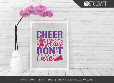 Cheer Hair Dont Care SVG Cut File, Cheerleading Svg, Cheer Svg, Cheer Life Svg, Cheer Team Svg, Cheer Quotes, TG 01447 SVG ETC Craft 