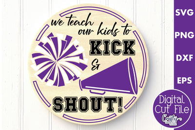 Cheer Svg, Round Sports Sign, Teach Kids To Kick And Shout SVG Crafty Mama Studios 