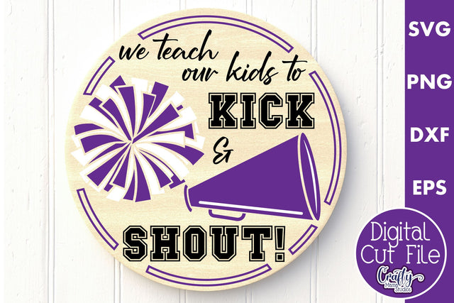 Cheer Svg, Round Sports Sign, Teach Kids To Kick And Shout SVG Crafty Mama Studios 