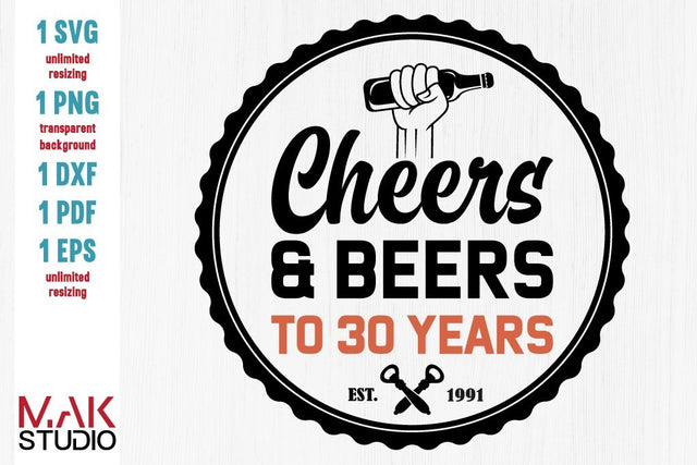 Cheers and beers to 30 years svg, Cheers & beers to 30 years svg, Cheers beers to 30 years svg, 30th birthday svg, Thirty birthday svg SVG MAKStudion 
