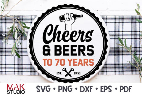 Cheers and beers to 70 years svg, Cheers & beers to 70 years svg, Cheers beers to 70 years svg, 70th birthday svg, Seventy birthday svg, 70 years svg SVG MAKStudion 