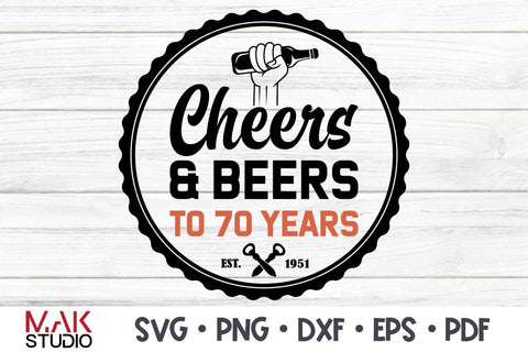 Cheers and beers to 70 years svg, Cheers & beers to 70 years svg, Cheers beers to 70 years svg, 70th birthday svg, Seventy birthday svg, 70 years svg SVG MAKStudion 