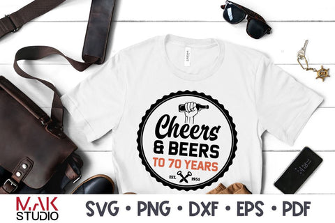 Cheers and beers to 70 years svg, Cheers & beers to 70 years svg, Cheers beers to 70 years svg, 70th birthday svg, Seventy birthday svg, 70 years svg SVG MAKStudion 