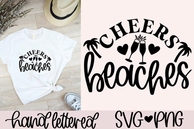 Cheers beaches svg, beach bag svg, beach shirt svg, beach wine glass svg, summer vacation svg, hand lettered svg, funny beach quote svg SVG AnitaAlyiaLettering 