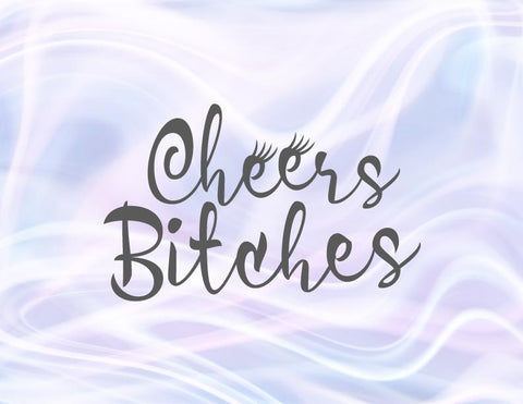 Cheers Bitches SVG, PNG, DXF, PDF, JPG SVG Digitals by Hanna 