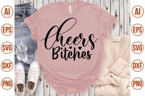 Cheers Bitches svg SVG orpitasn 
