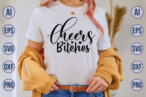 Cheers Bitches svg SVG orpitasn 