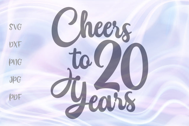 Cheers to 20 Years SVG, PNG, DXF, PDF, JPG SVG Digitals by Hanna 