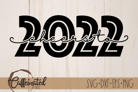 Cheers to 2022 svg SVG Caffeinated SVGs 