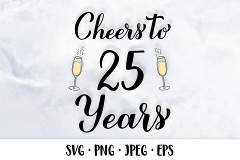 Cheers to 25 Years SVG. 25th Birthday, Anniversary party decor SVG LaBelezoka 