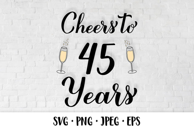 Cheers to 45 Years SVG. 45th Birthday, Anniversary party decor SVG LaBelezoka 