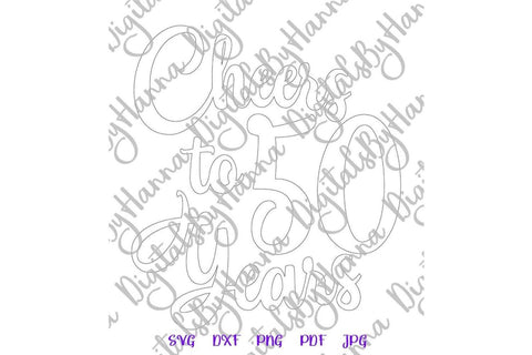 Cheers to 50 Years 50th Birthday SVG DXf PNG PDF JPG SVG Digitals by Hanna 