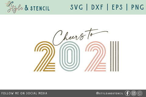 Cheers to a New Year 2021 SVG SVG Style and Stencil 