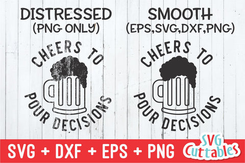 Cheers To Pour Decisions svg - Drinking Cut File - Funny svg - svg - dxf - eps - png - Silhouette - Cricut - Digital File SVG Svg Cuttables 