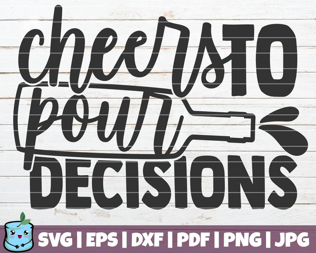 Cheers To Pour Decisions SVG MintyMarshmallows 