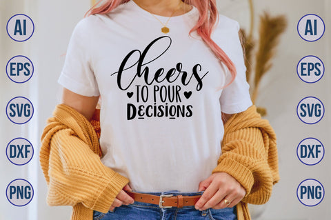 Cheers To Pour Decisions svg SVG orpitasn 