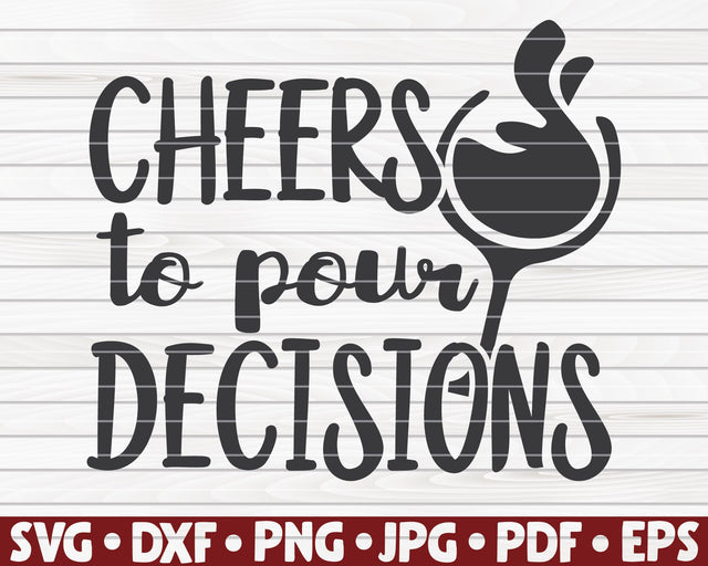 Cheers to pour decisions SVG | Wine quote SVG HQDigitalArt 
