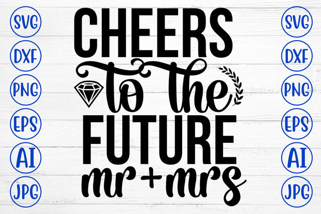 Cheers To The Future Mr+mrs SVG Cut File SVG Syaman 