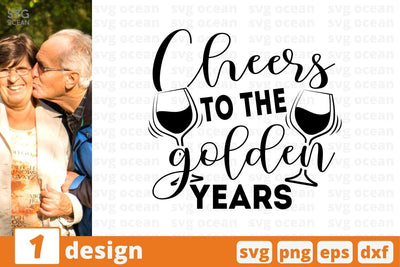 Cheers to the golden years SVG Cut File SVG SvgOcean 
