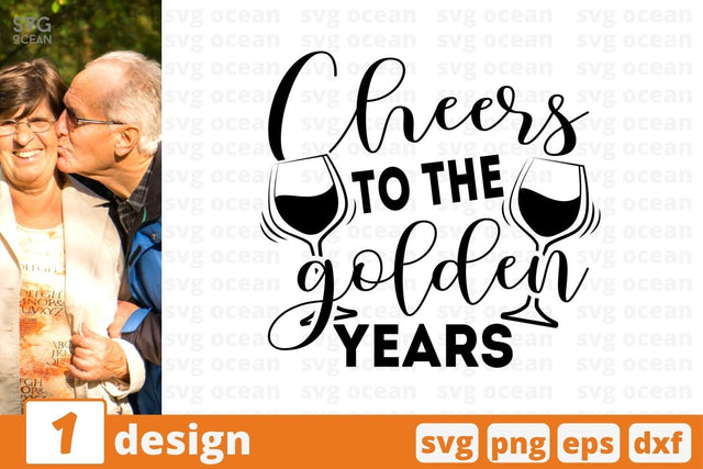 Cheers to the golden years SVG Cut File SVG SvgOcean 