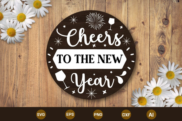 Cheers To The New Year Porch Sign SVG SVGs,Quotes and Sayings,Food & Drink,On Sale, Print & Cut SVG DesignPlante 503 