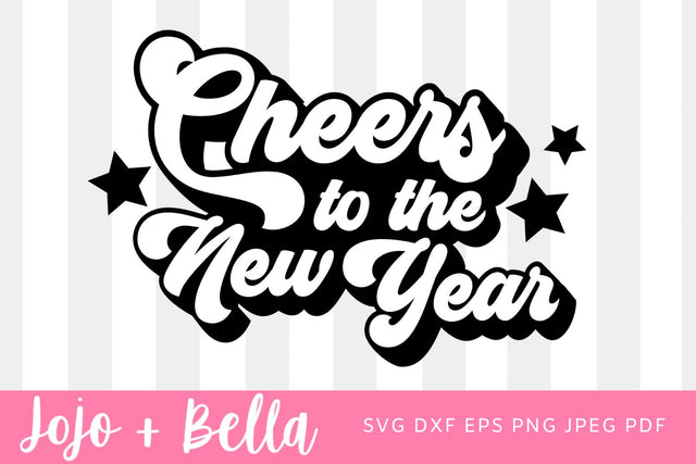 Cheers To The New Year SVG, Cheers SVG, Happy New Year SVG, New Years Shirt Svg, New Years Eve Svg files for Cricut, Silhouette SVG Jojo&Bella 